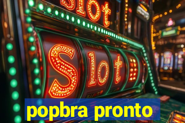 popbra pronto